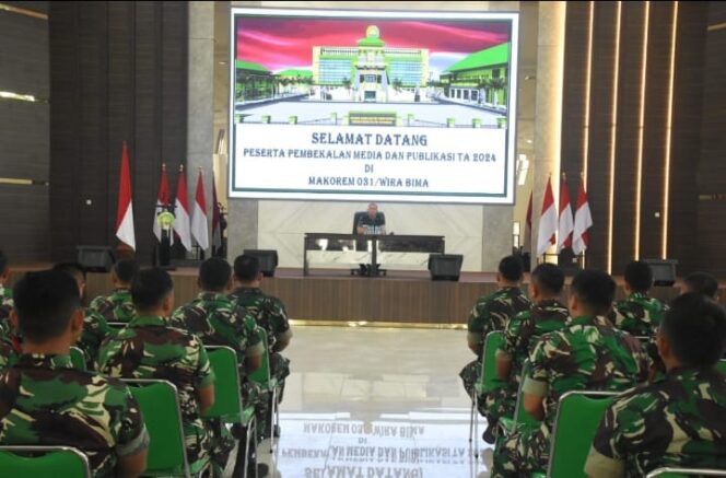 
 Korem 031/Wira Bima adakan Kegiatan Pembekalan Media dan Publikasi Ta.2024